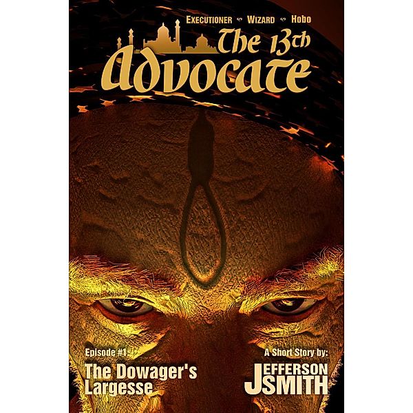 The Dowager's Largesse (The 13th Advocate, #1), Jefferson Smith