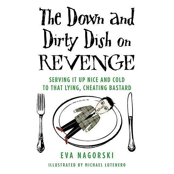 The Down and Dirty Dish on Revenge, Eva Nagorski