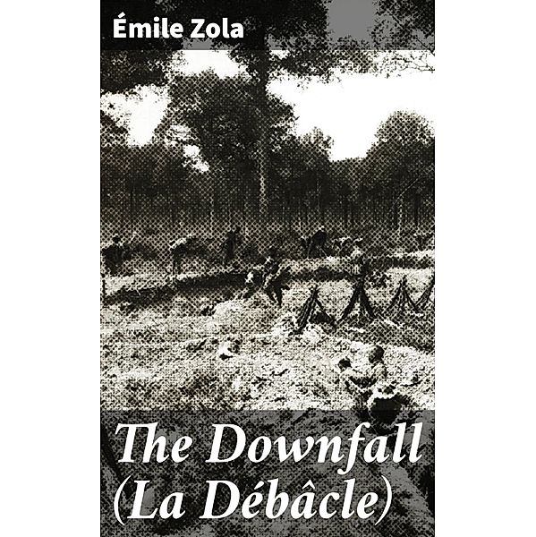 The Downfall (La Débâcle), Émile Zola