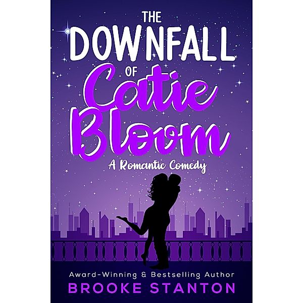 The Downfall of Catie Bloom (The Bloom Sisters) / The Bloom Sisters, Brooke Stanton