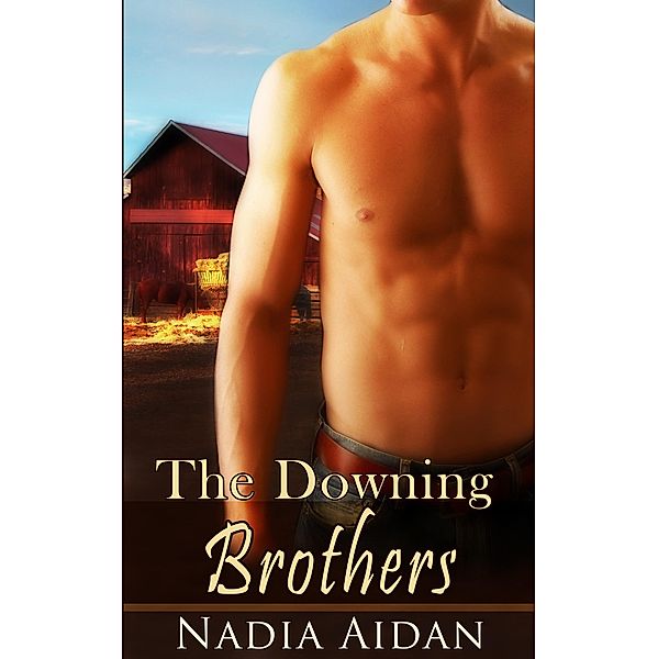 The Downing Brothers: A Box Set / Totally Bound Publishing, Nadia Aidan