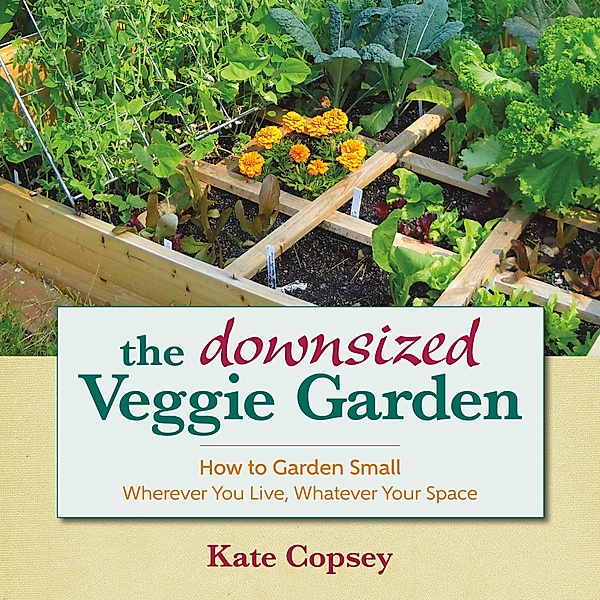The Downsized Veggie Garden, Kate Copsey