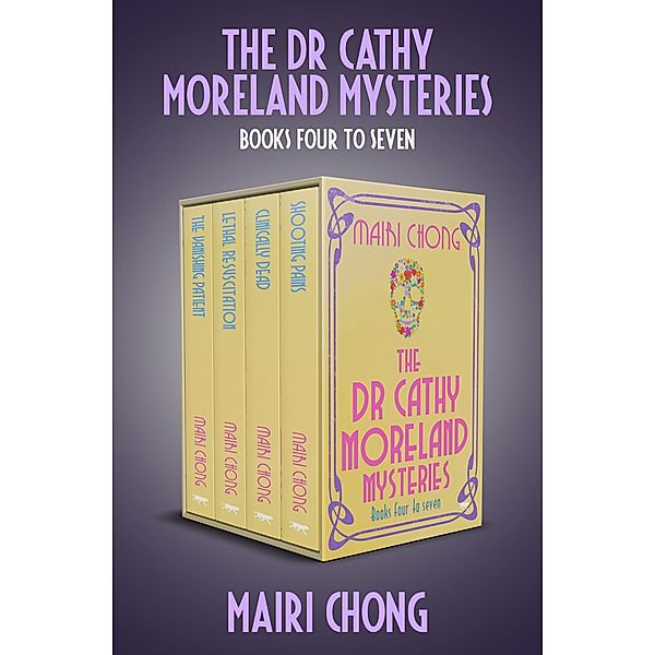 The Dr Cathy Moreland Mysteries Boxset Books Four to Seven / The Dr. Cathy Moreland Mysteries, Mairi Chong