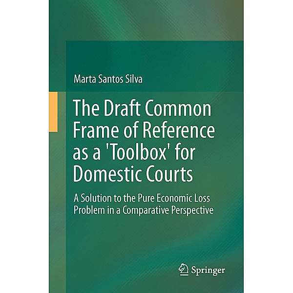 The Draft Common Frame of Reference as a Toolbox for Domestic Courts, Marta Santos Silva