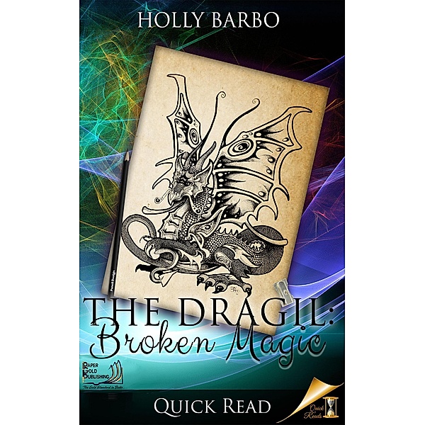 The Dragil: Broken Magic (Quick Reads, #2) / Quick Reads, Holly Barbo