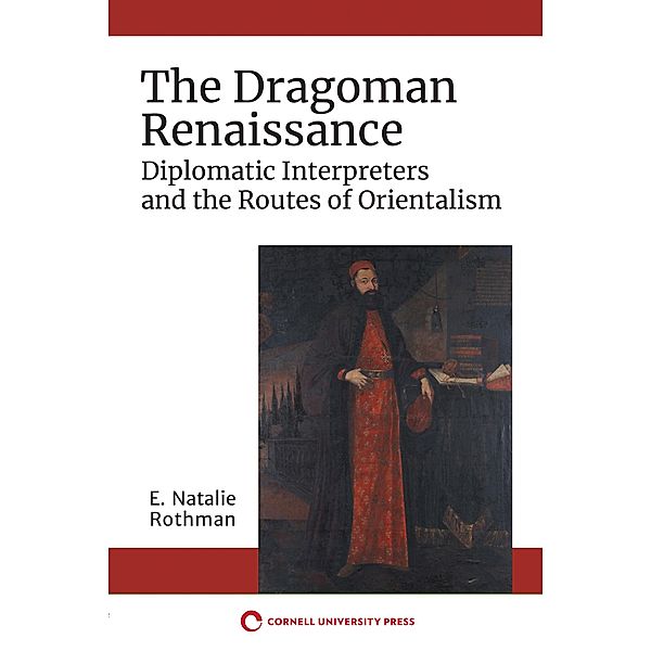 The Dragoman Renaissance, E. Natalie Rothman