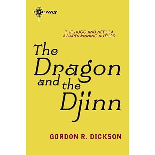 The Dragon and the Djinn / DRAGON CYCLE, Gordon R Dickson