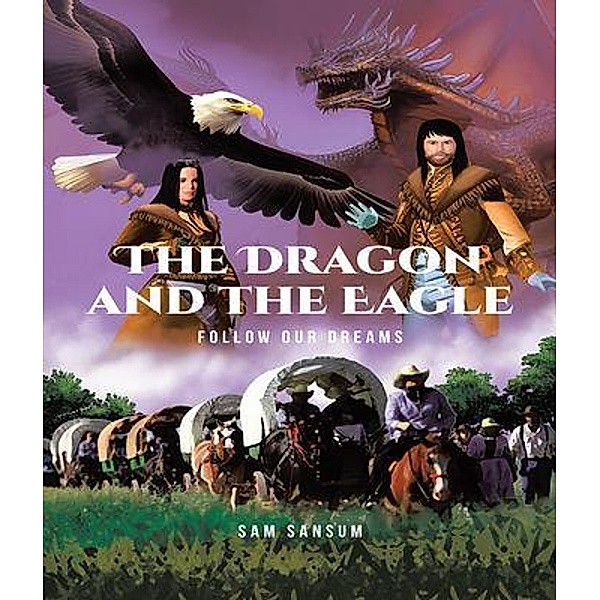 The Dragon and The Eagle: Follow Our Dreams, Sam Sansum
