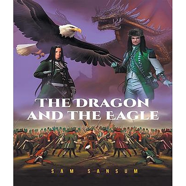 The Dragon and the Eagle / Leavitt Peak Press, Sam Sansum