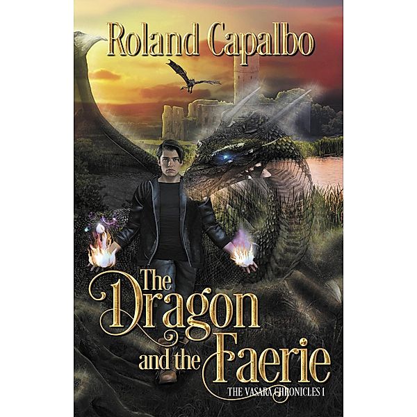 The Dragon and the Fairie (The Vasara Chronicles, #1) / The Vasara Chronicles, Roland Capalbo