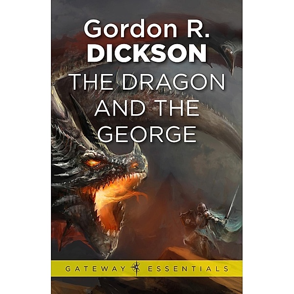 The Dragon and the George / Gateway Essentials Bd.67, Gordon R Dickson
