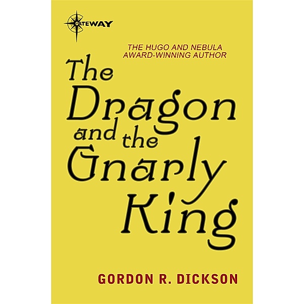 The Dragon and the Gnarly King / DRAGON CYCLE, Gordon R Dickson