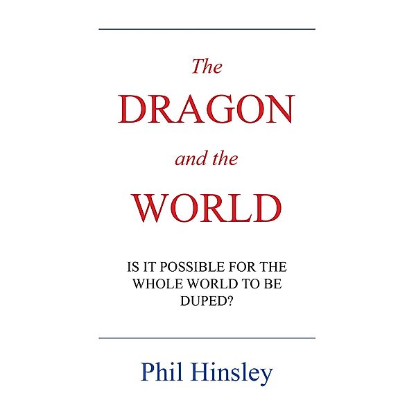 The DRAGON and the WORLD, Phil Hinsley