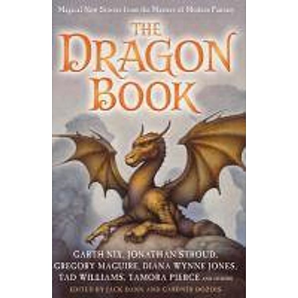 The Dragon Book: Magical Tales from the Masters of Modern Fantasy, Jack Dann, Gardner Dozois