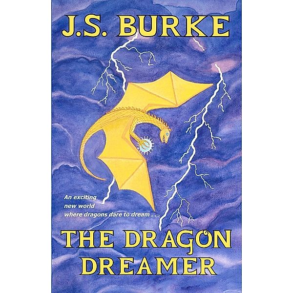 The Dragon Dreamer / Dragon Dreamer, J. S. Burke