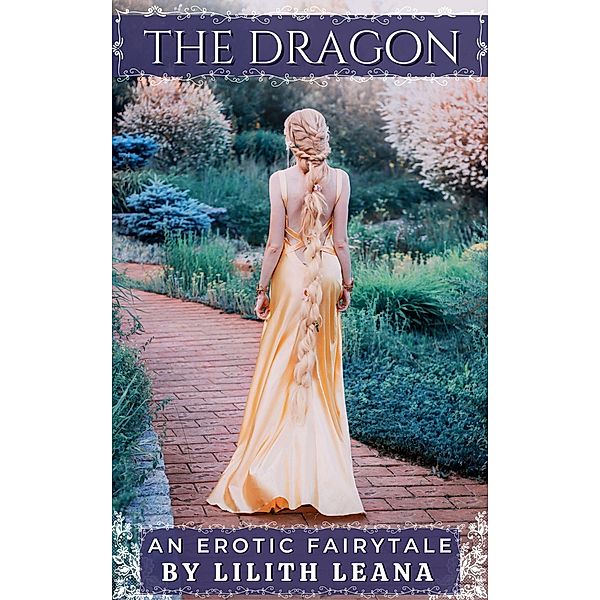 The Dragon (Erotic Fairytales) / Erotic Fairytales, Lilith Leana