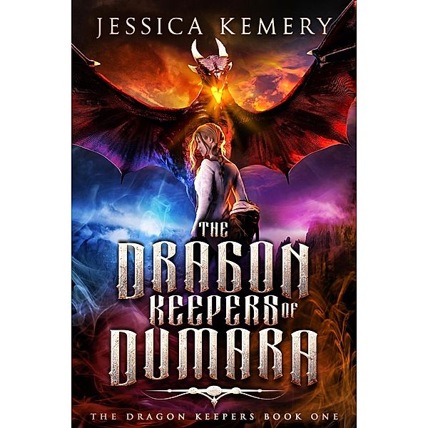The Dragon Keepers of Dumara / The Dragon Keepers, Jessica Kemery
