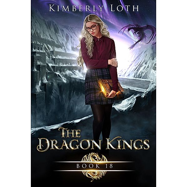 The Dragon Kings Book Eighteen / The Dragon Kings, Kimberly Loth