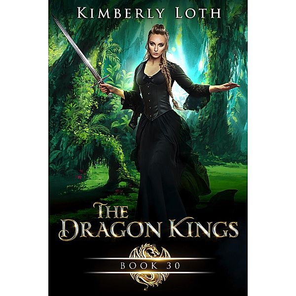 The Dragon Kings Book Thirty / The Dragon Kings, Kimberly Loth