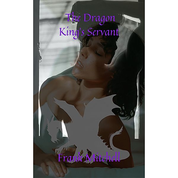 The Dragon King's Servant: Book One / The Dragon King's Servant, Frank Mitchell