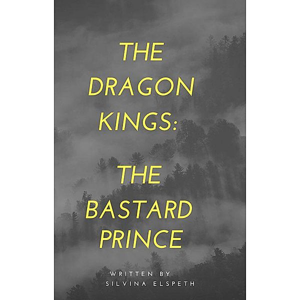 The Dragon Kings: The Bastard Prince, Silvina Elspeth