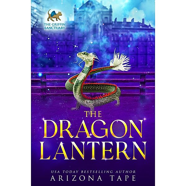 The Dragon Lantern (The Griffin Sanctuary, #4) / The Griffin Sanctuary, Arizona Tape