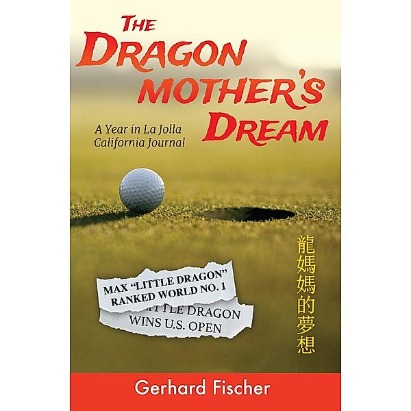 The Dragon Mother's Dream: A Year in La Jolla - California Journal, Gerhard Fischer