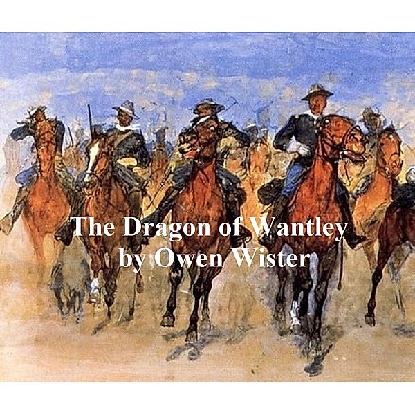 The Dragon of Wantley, His Tale, Owen Wister
