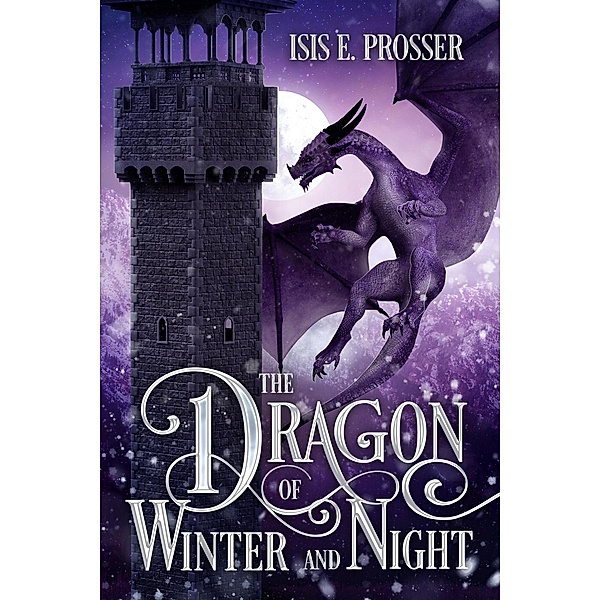 The Dragon of Winter and Night (The Dragon of Crystal and Frost, #2) / The Dragon of Crystal and Frost, Isis E. Prosser