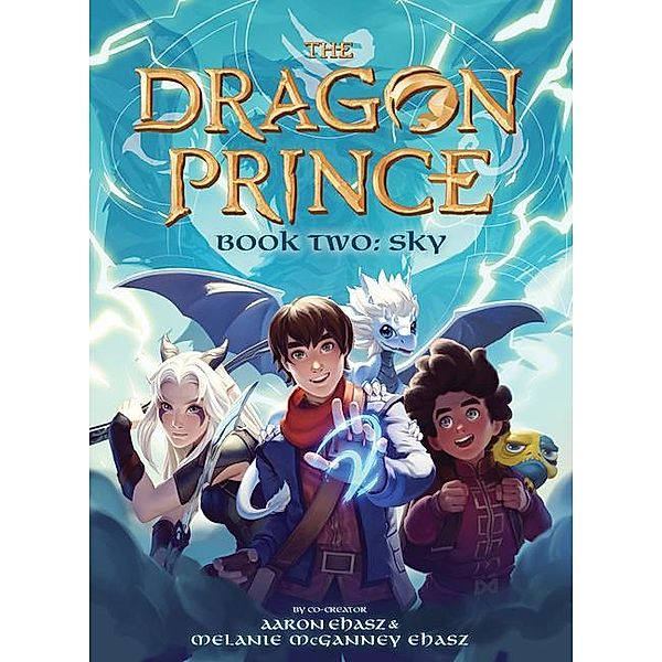 The Dragon Prince 02. Sky, Aaron Ehasz, Melanie McGanney Ehasz