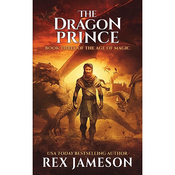 The Dragon Prince (The Age of Magic, #3) / The Age of Magic, Rex Jameson