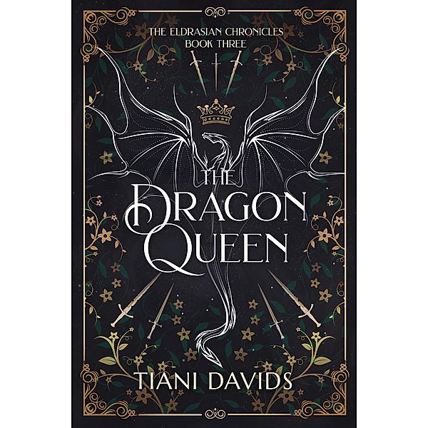 The Dragon Queen (The Eldrasian Chronicles, #3) / The Eldrasian Chronicles, Tiani Davids