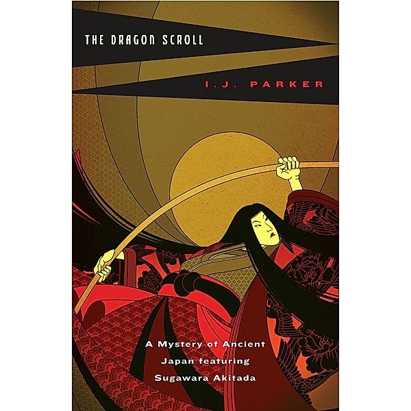 The Dragon Scroll / A Sugawara Akitada Mystery Bd.1, I. J. Parker