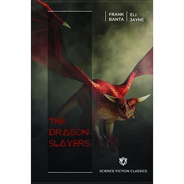 The Dragon Slayers / Eli Jayne, Frank Banta