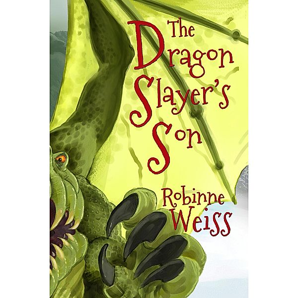 The Dragon Slayer's Son / Dragon Slayer, Robinne Weiss