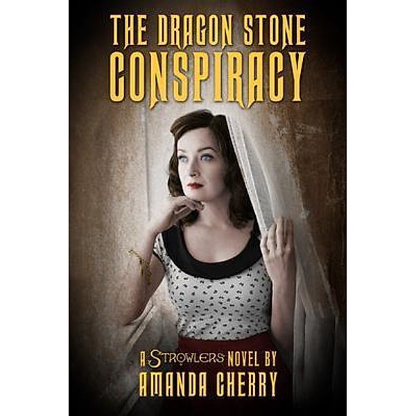 The Dragon Stone Conspiracy / Strowlers Bd.1, Amanda Cherry