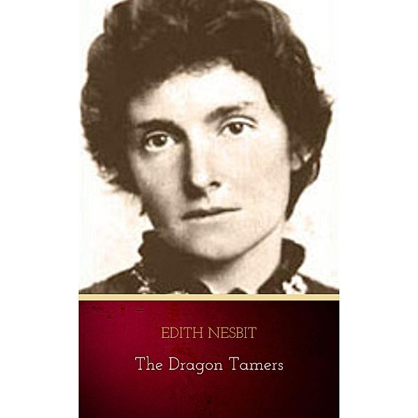 The Dragon Tamers, Edith Nesbit