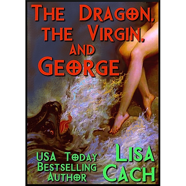 The Dragon, the Virgin, and George, Lisa Cach
