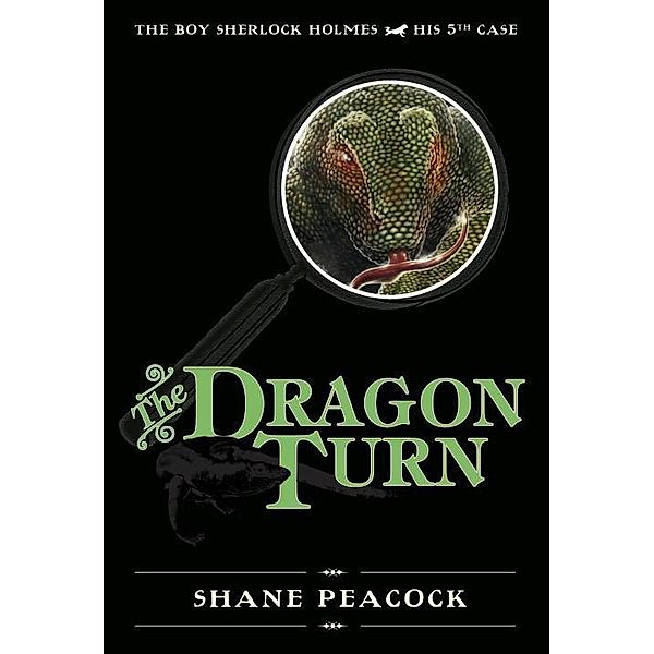 The Dragon Turn / The Boy Sherlock Holmes Bd.5, Shane Peacock