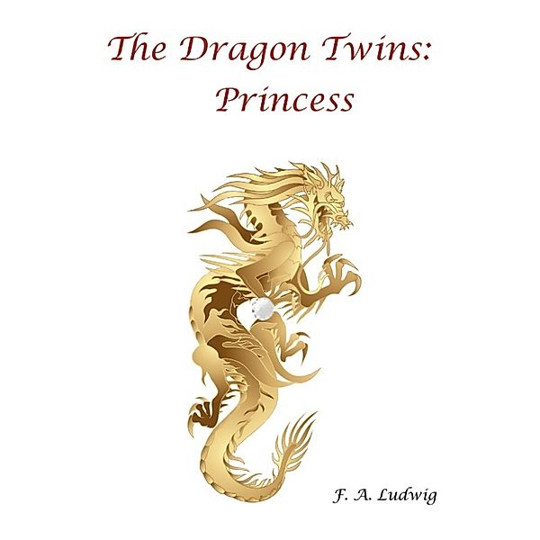 The Dragon Twins: Princess, F. A. Ludwig