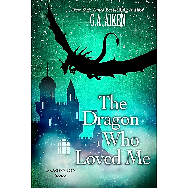 The Dragon Who Loved Me / Dragon Kin Bd.5, G. A. Aiken
