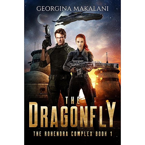 The Dragonfly (The Rohendra Complex, #1) / The Rohendra Complex, Georgina Makalani