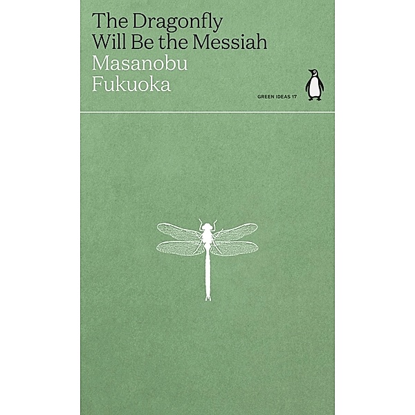 The Dragonfly Will Be the Messiah, Masanobu Fukuoka