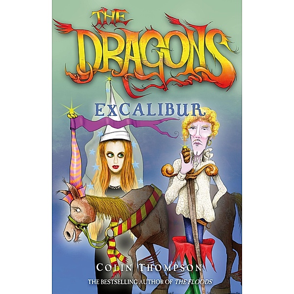 The Dragons 2: Excalibur / Puffin Classics, Colin Thompson