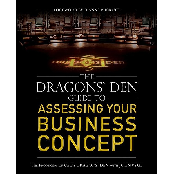 The Dragons' Den Guide to Assessing Your Business Concept, John Vyge