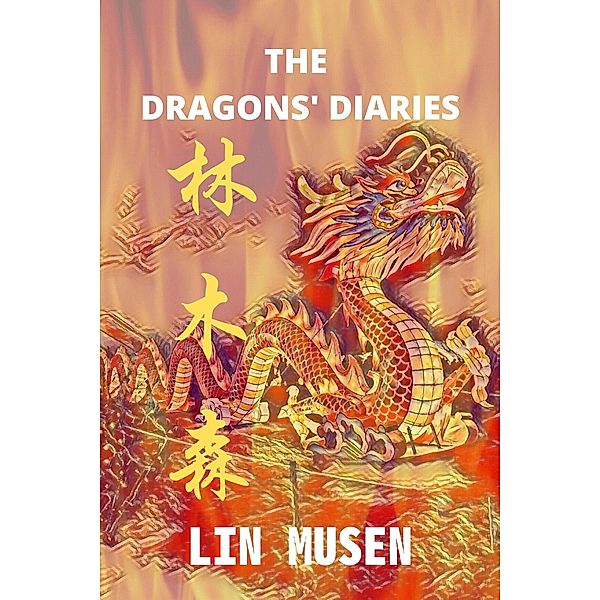 The Dragons' Diaries (The Six Dragons, #1) / The Six Dragons, Lin Musen