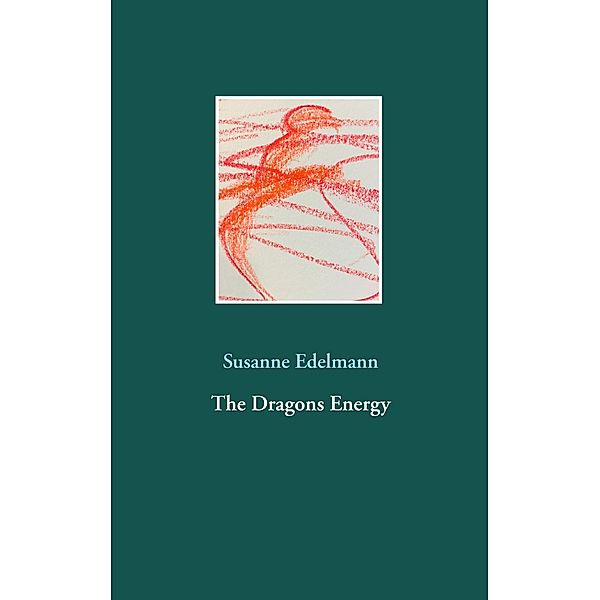 The Dragons Energy, Susanne Edelmann