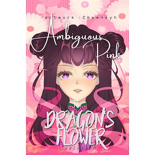 The Dragon's Flower: Ambiguous Pink / The Dragon's Flower, Choco Lily