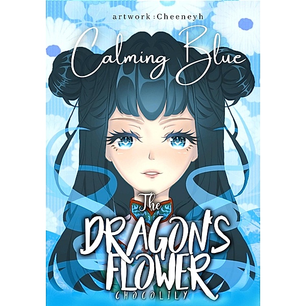 The Dragon's Flower: Calming Blue / The Dragon's Flower, Choco Lily
