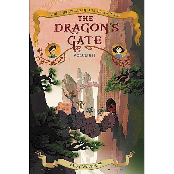 The Dragon's Gate / The Chronicles of the Black Tulip, Barry Wolverton